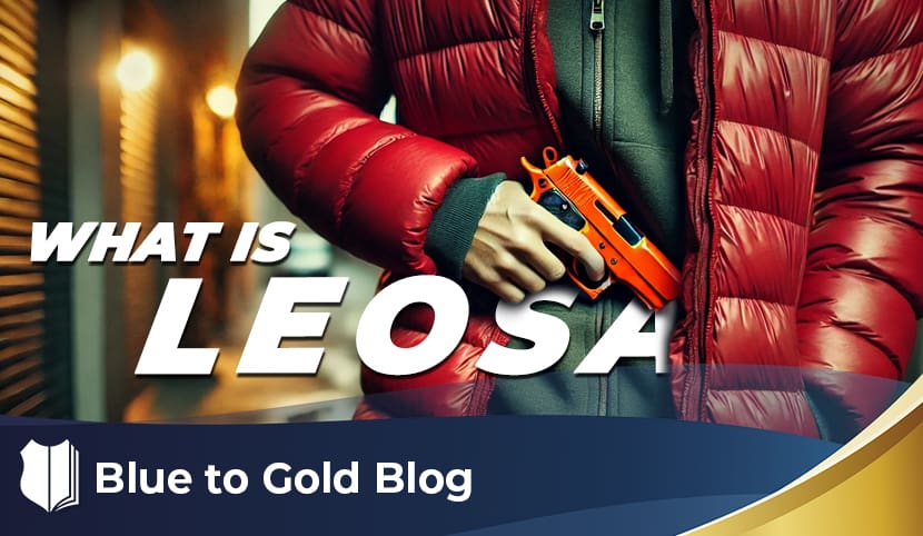 What Is Leosa? - Blue to Gold - Law Enforcement Training